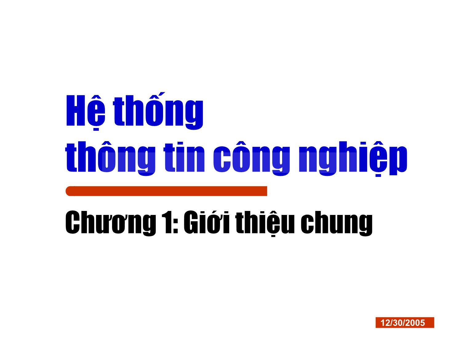 Bài giảng Hệ thống thông tin công nghiệp - Chương 1: Giới thiệu chung trang 1