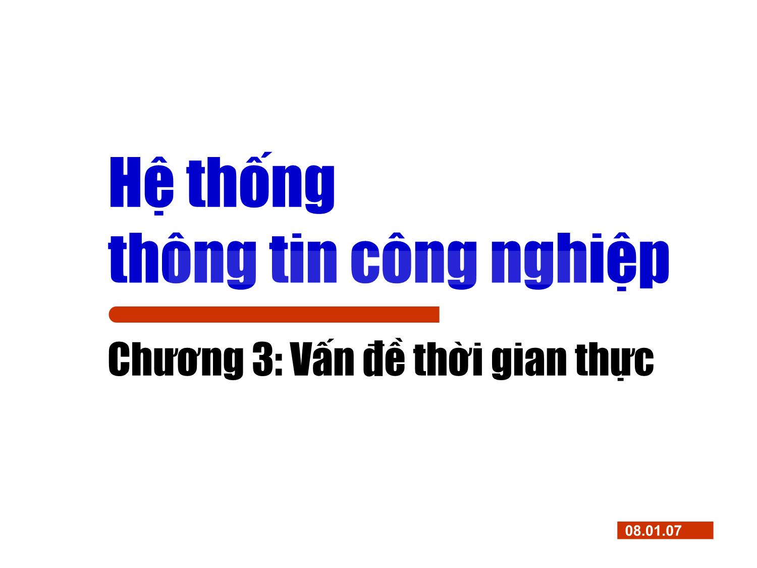 Bài giảng Hệ thống thông tin công nghiệp - Chương 3: Vấn đề thời gian thực trang 1