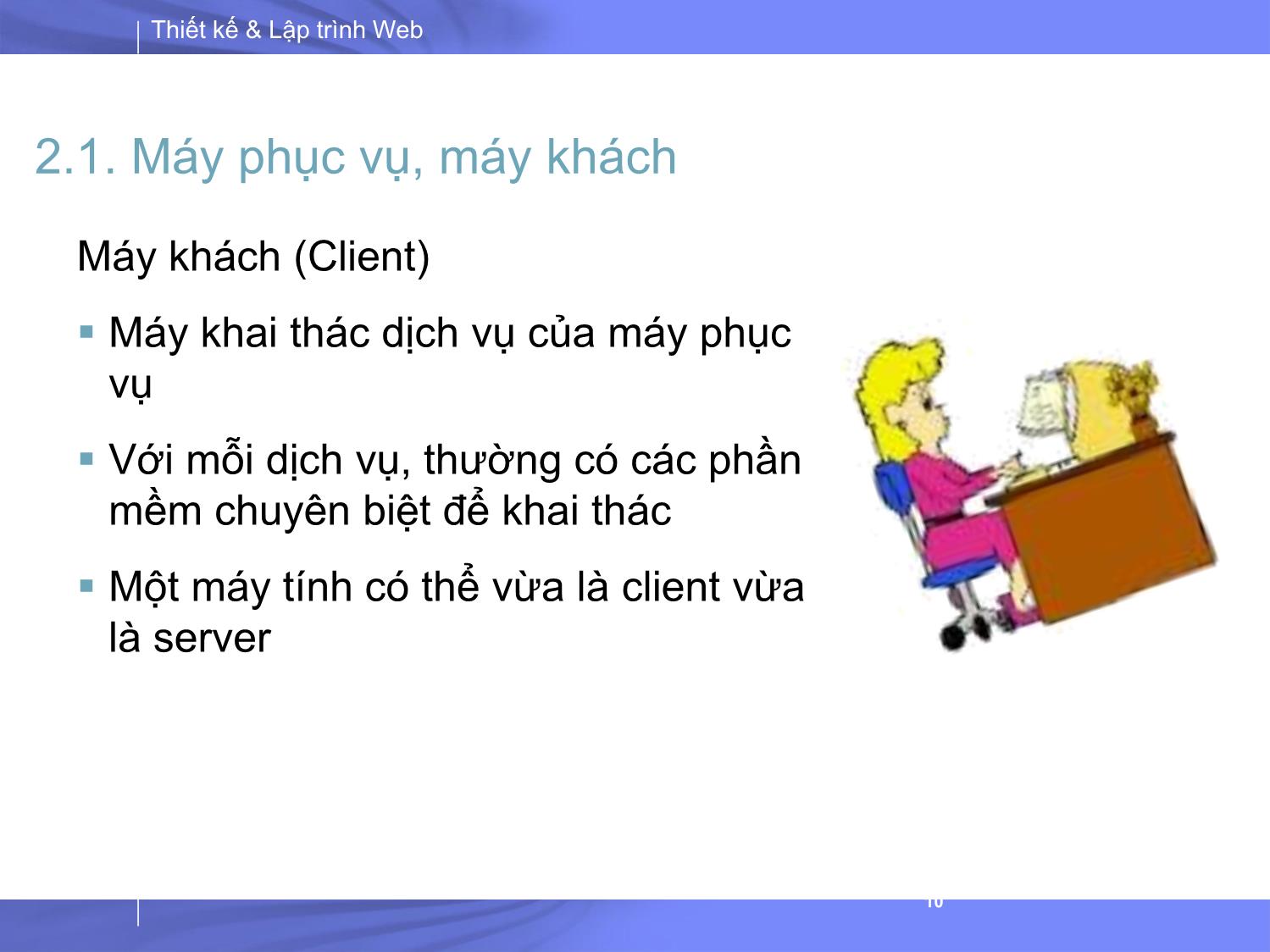 Bài giảng Thiết kế và lập trình Web - Bài 1: Tổng quan về Thiết kế và lập trình Web trang 10