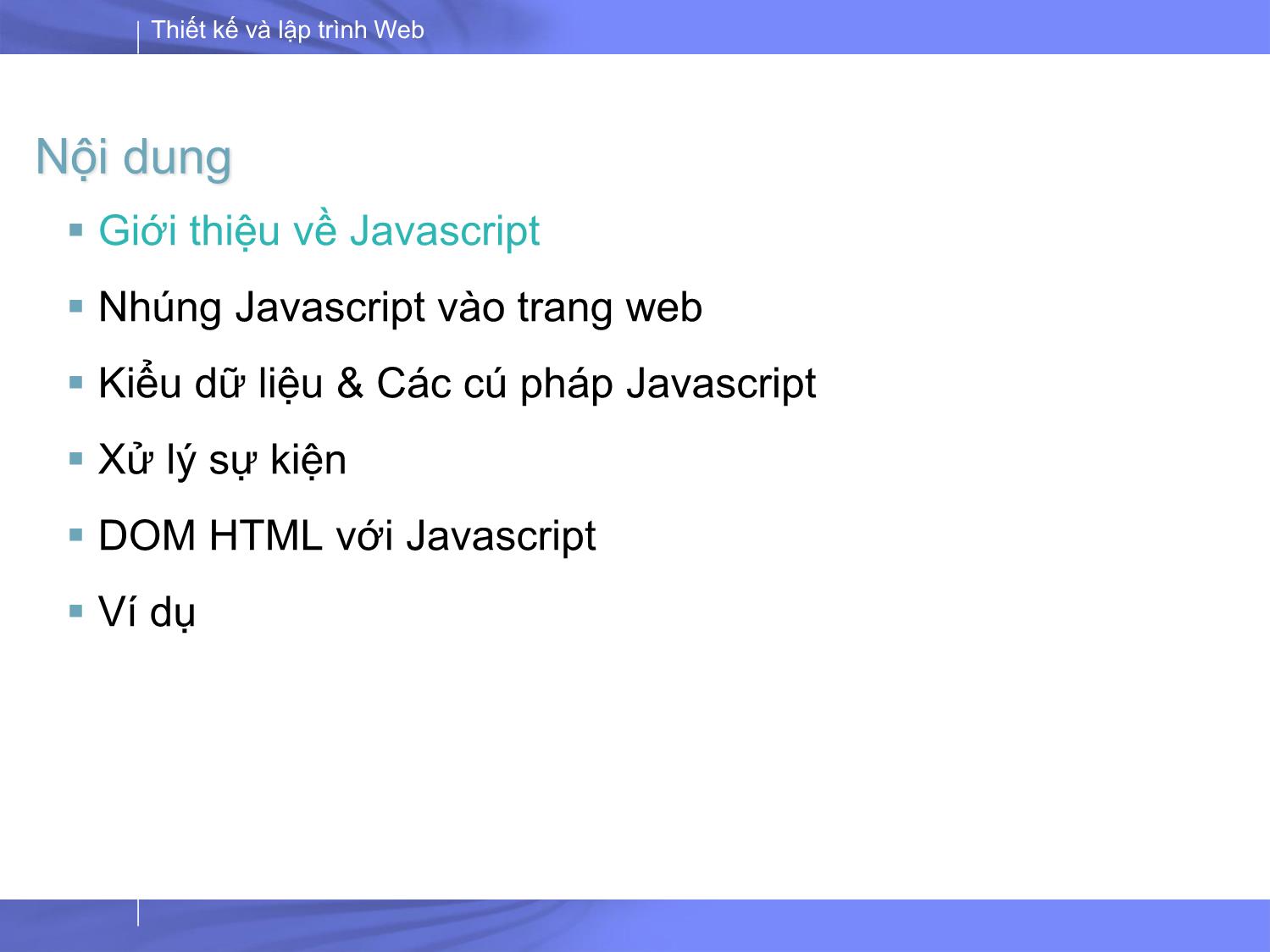 Bài giảng Thiết kế và lập trình Web - Bài 4: JS (JavaScript) trang 2