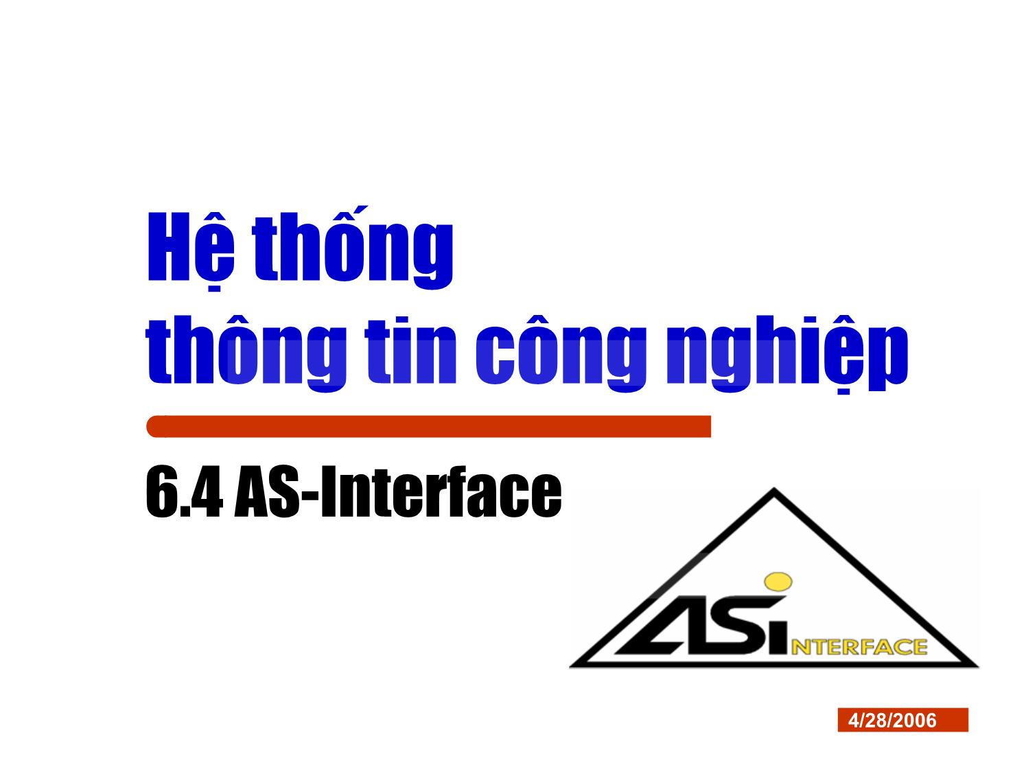 Bài giảng Hệ thống thông tin công nghiệp - Chương 6.4: AS-Interface trang 1