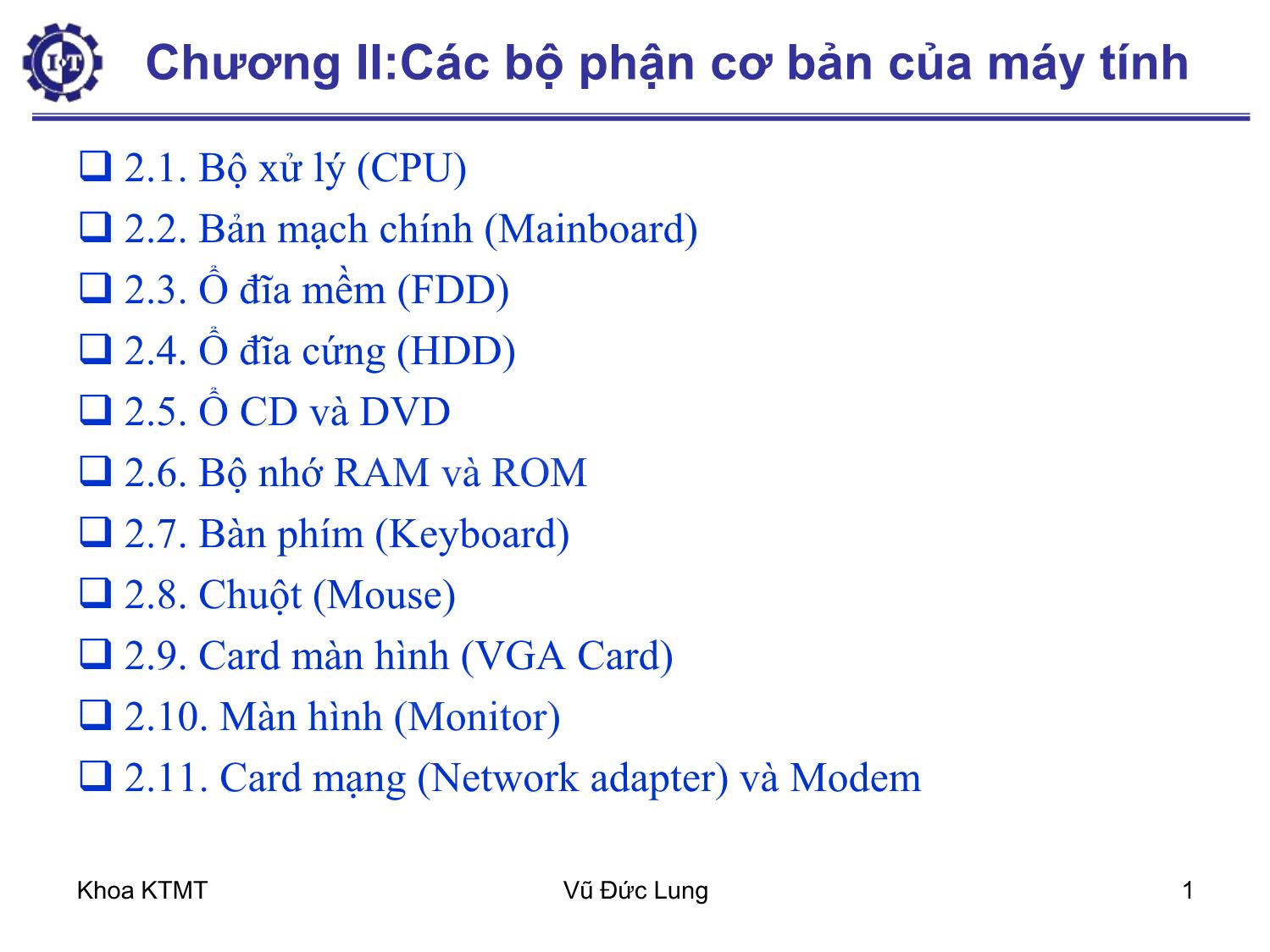 Bài giảng Kiến trúc máy tính 1 - Chương 2: Các bộ phận cơ bản của máy tính - Vũ Đức Lung trang 1