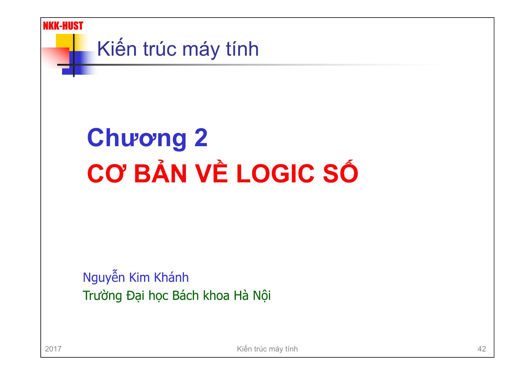 Bài giảng Kiến trúc máy tính - Chương 2: Cơ bản về logic số - Nguyễn Kim Khánh trang 1