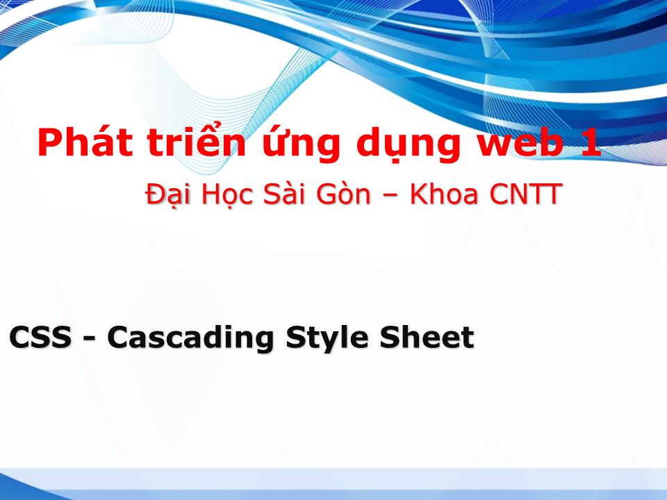 Bài giảng Phát triển ứng dụng web 1 - CSS trang 1