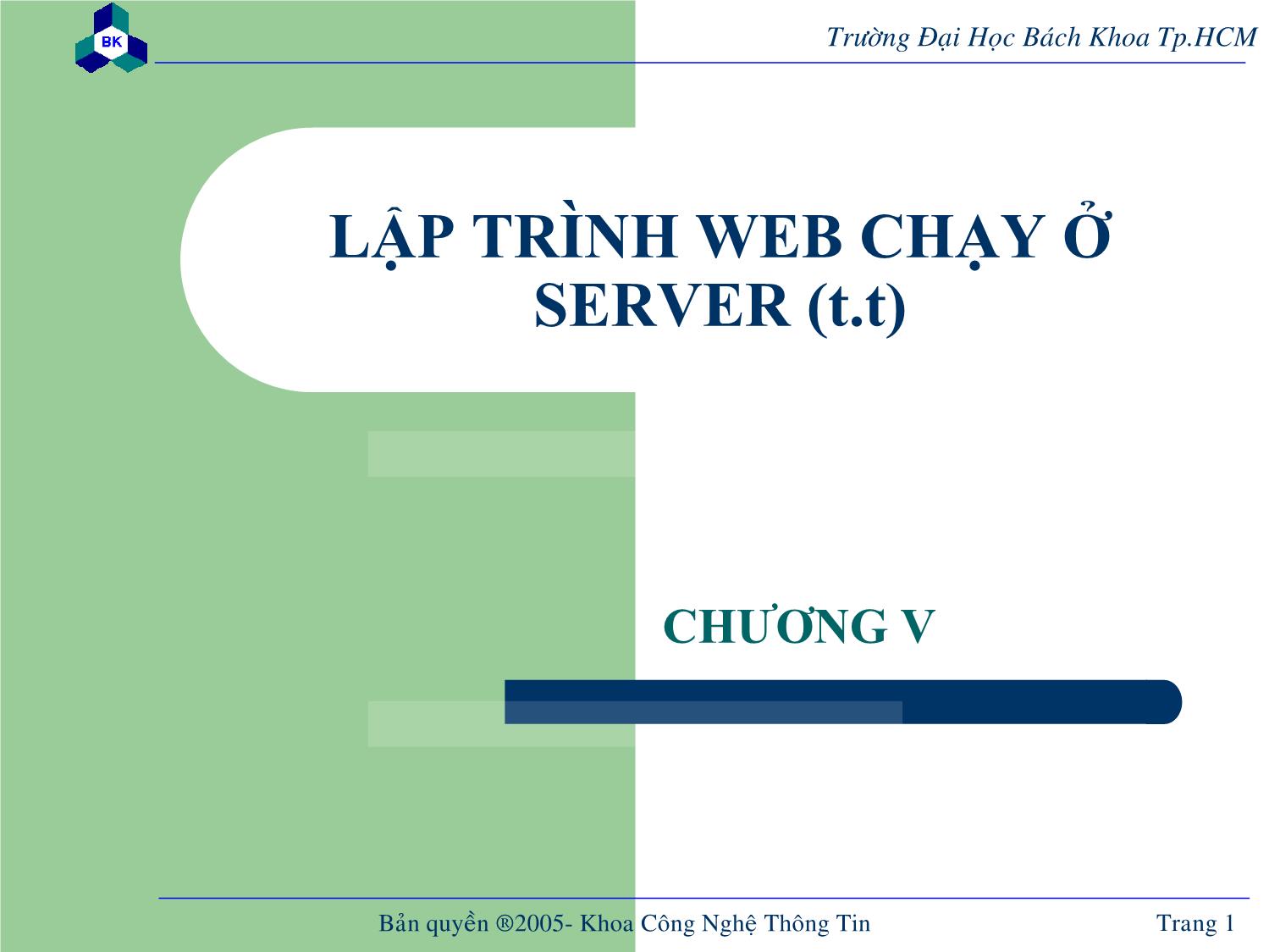 Bài giảng Lập trình mạng dùng Socket - Chương 5: Lập trình web chạy ở server (Tiếp theo) trang 1