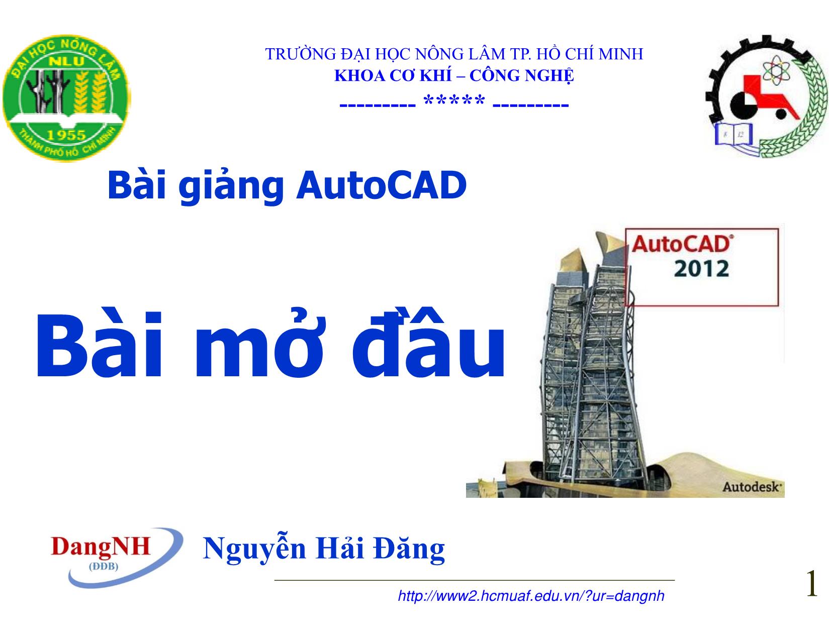 Bài giảng AutoCAD - Bài mở đầu - Nguyễn Hải Đăng trang 1