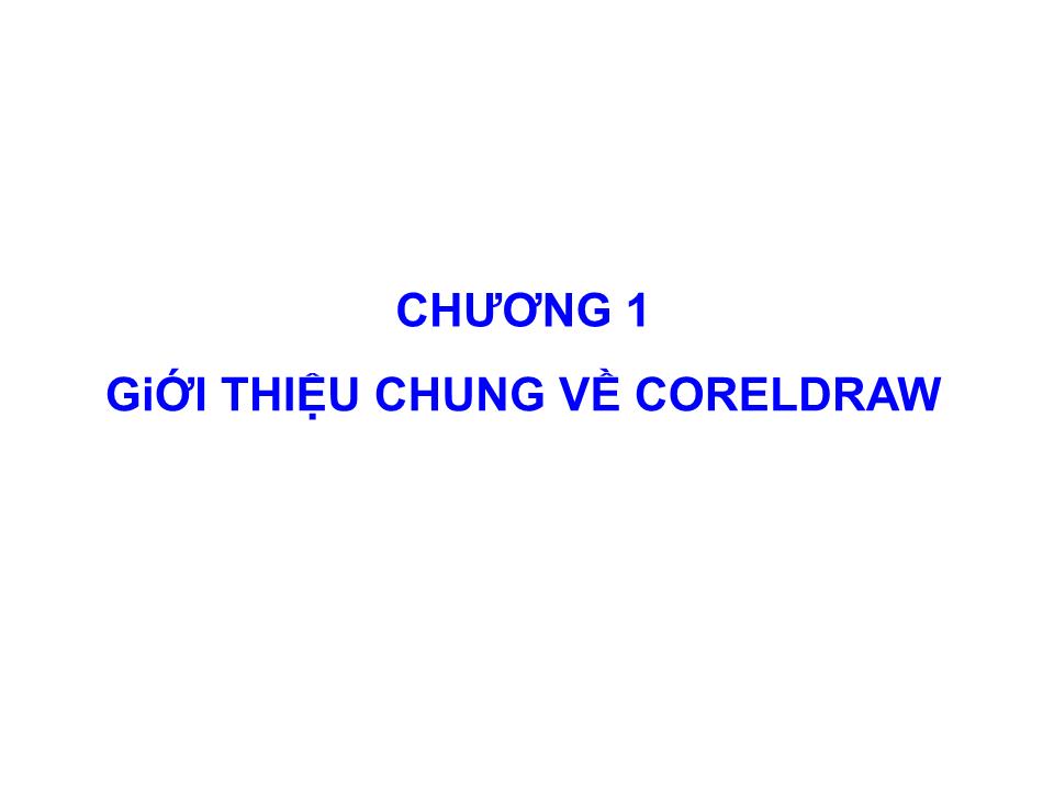 Bài giảng Coreldraw - Chương 1: Giới thiệu chung về Coreldraw trang 1