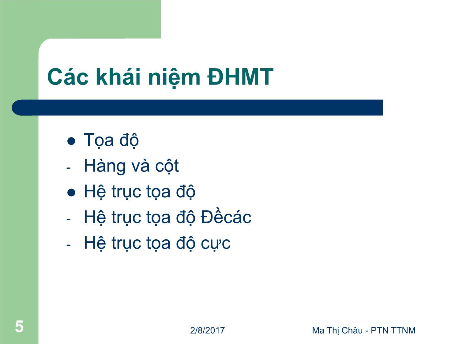 Bài giảng Đồ họa máy tính - Bài: Các khái niệm đồ họa máy tính - Mai Thị Châu trang 5