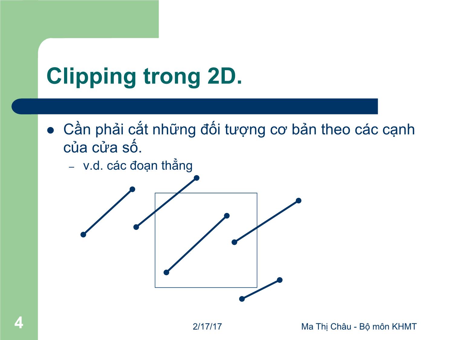 Bài giảng Đồ họa máy tính - Bài: Các thuật toán cắt xén (Clipping) - Mai Thị Châu trang 4