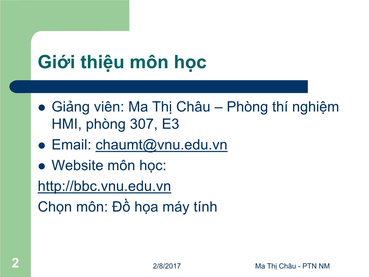 Bài giảng Đồ họa máy tính - Bài: Giới thiệu - Mai Thị Châu trang 2