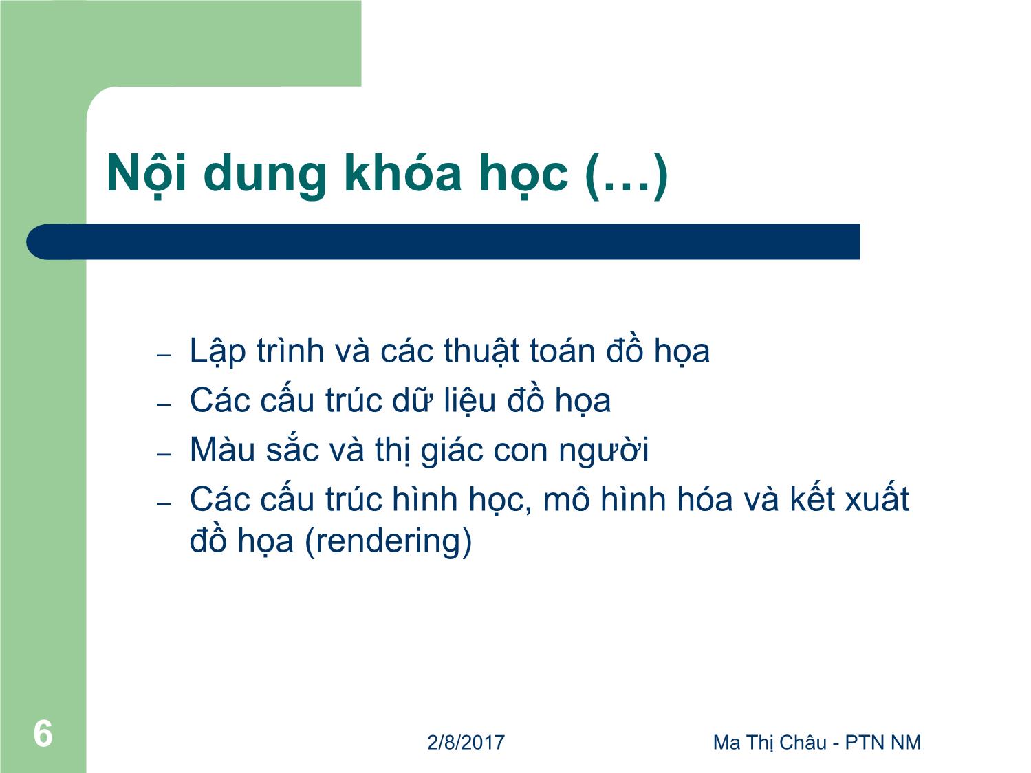 Bài giảng Đồ họa máy tính - Bài: Giới thiệu - Mai Thị Châu trang 6