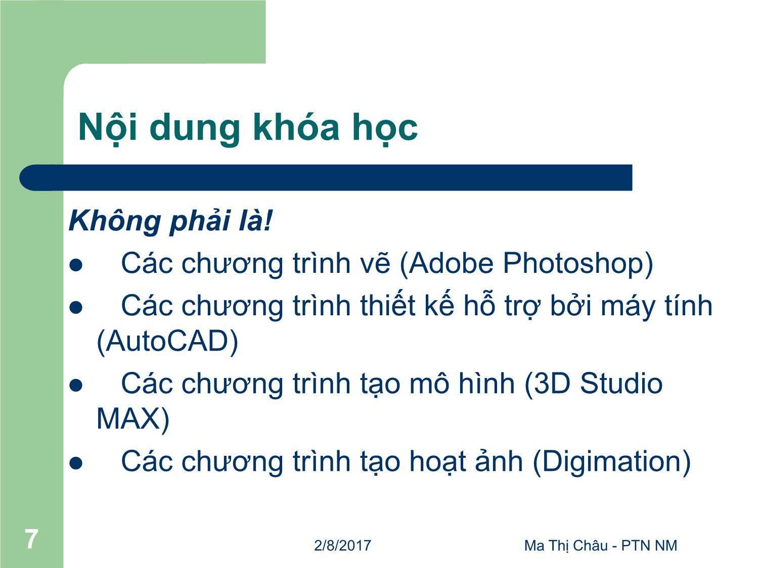 Bài giảng Đồ họa máy tính - Bài: Giới thiệu - Mai Thị Châu trang 7