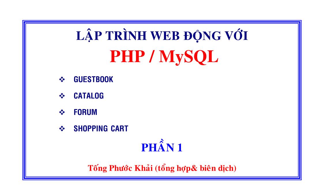 Bài giảng Lập trình web động với PHP/MySQL - Phần 1 - Tống Phước Khải trang 1