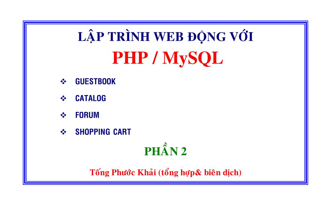 Bài giảng Lập trình web động với PHP/MySQL - Phần 2 - Tống Phước Khải trang 1