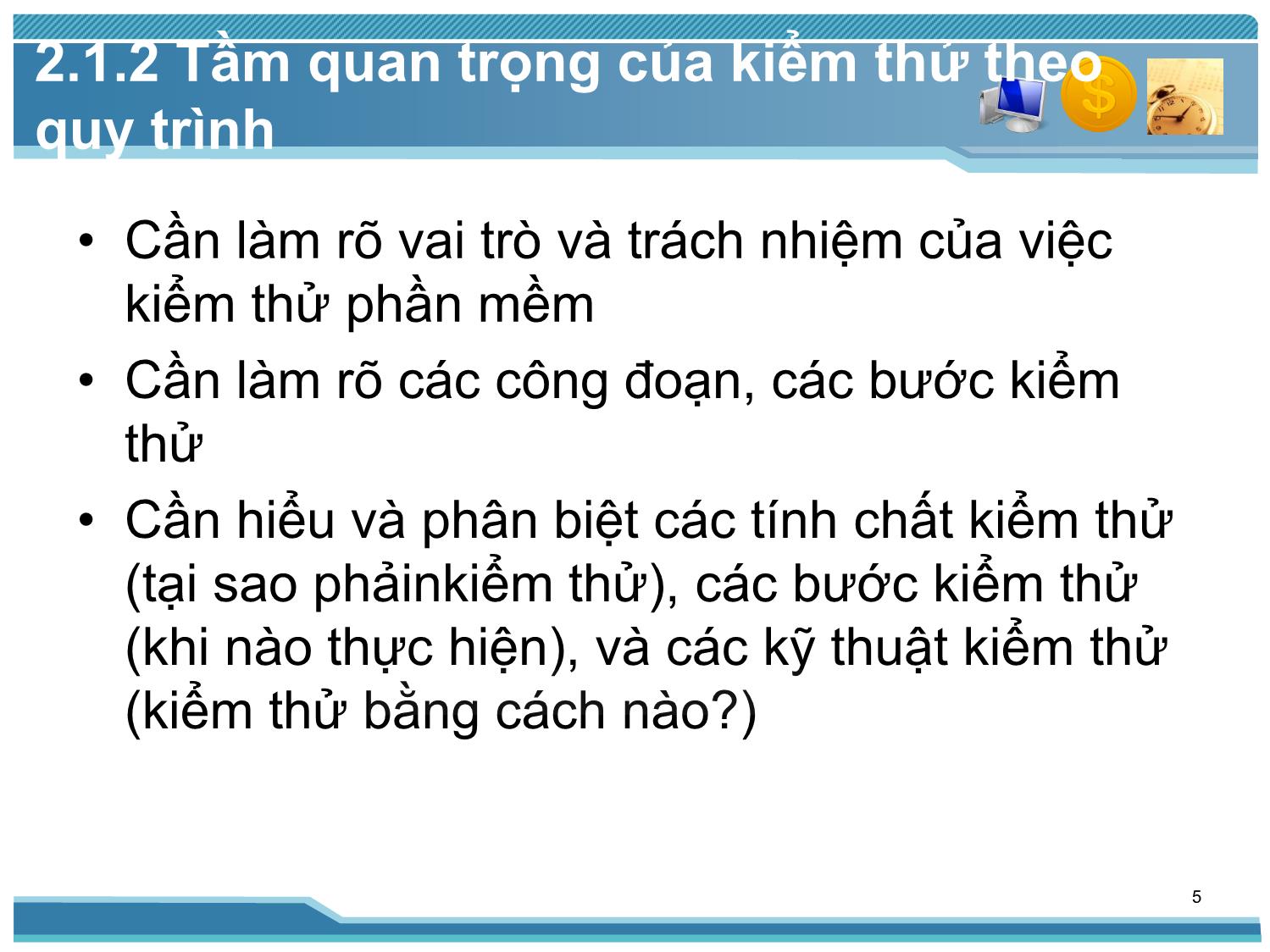 Bài giảng Kiểm thử phần mềm - Bài 2: Quy trình kiểm thử phần mềm - Nguyễn Thị Thanh Trúc trang 5