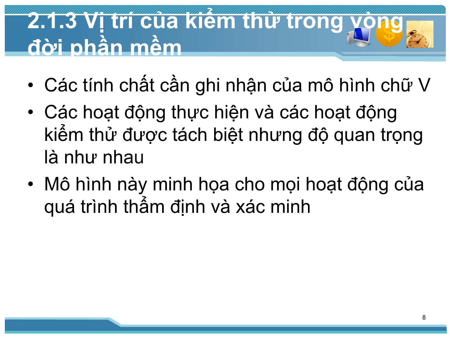 Bài giảng Kiểm thử phần mềm - Bài 2: Quy trình kiểm thử phần mềm - Nguyễn Thị Thanh Trúc trang 8