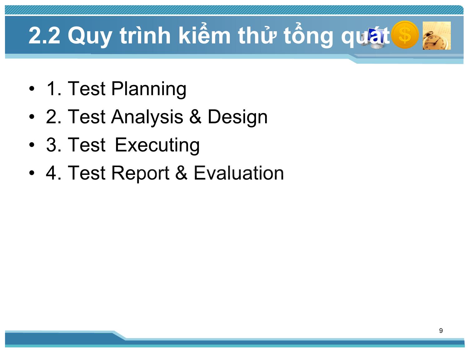 Bài giảng Kiểm thử phần mềm - Bài 2: Quy trình kiểm thử phần mềm - Nguyễn Thị Thanh Trúc trang 9