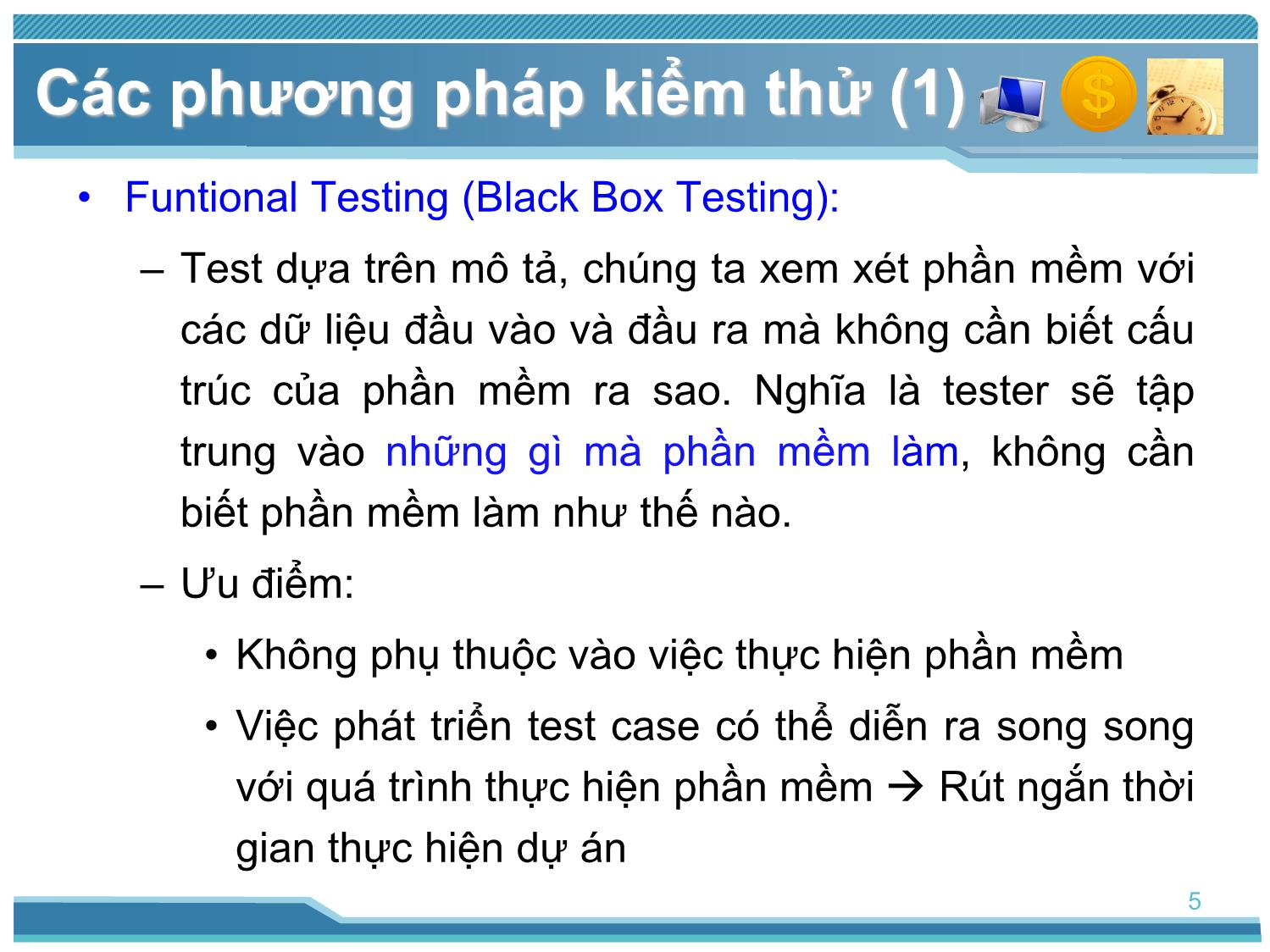 Bài giảng Kiểm thử phần mềm - Bài 5: Các kỹ thuật kiểm thử - Nguyễn Thị Thanh Trúc trang 5
