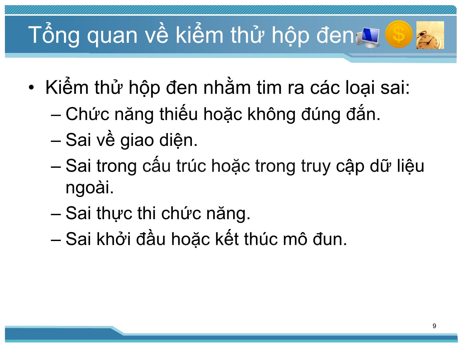 Bài giảng Kiểm thử phần mềm - Bài 5: Các kỹ thuật kiểm thử - Nguyễn Thị Thanh Trúc trang 9