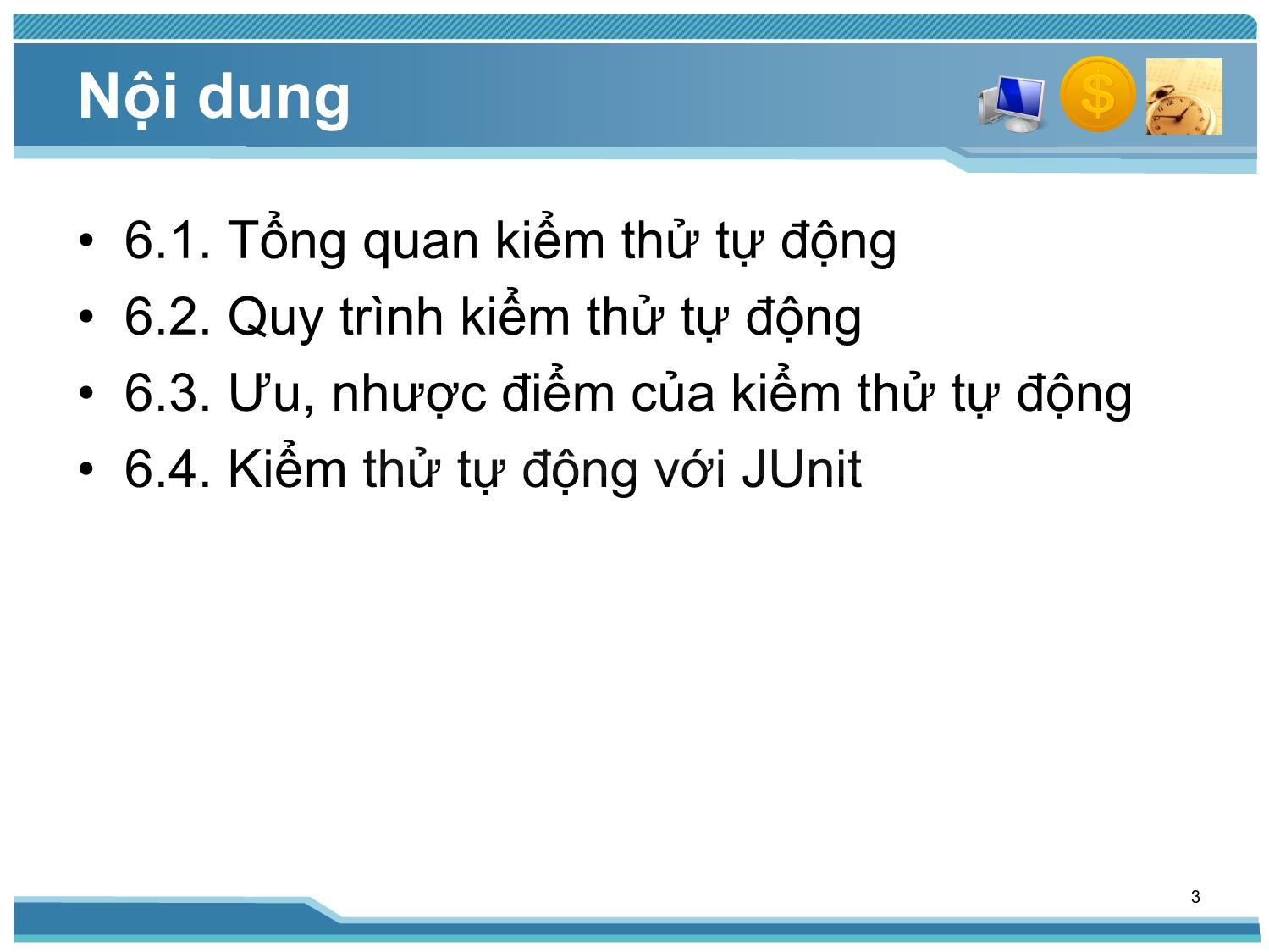 Bài giảng Kiểm thử phần mềm - Bài 6: Kiểm thử tự động - Nguyễn Thị Thanh Trúc trang 3