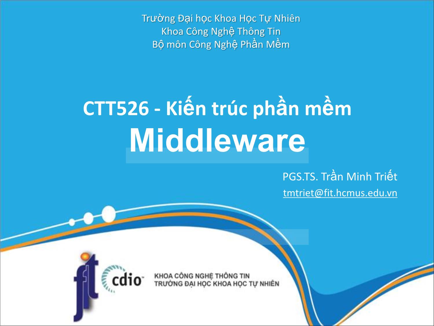 Bài giảng Kiến trúc phần mềm - Chương: Middleware - Trần Minh Triết trang 1