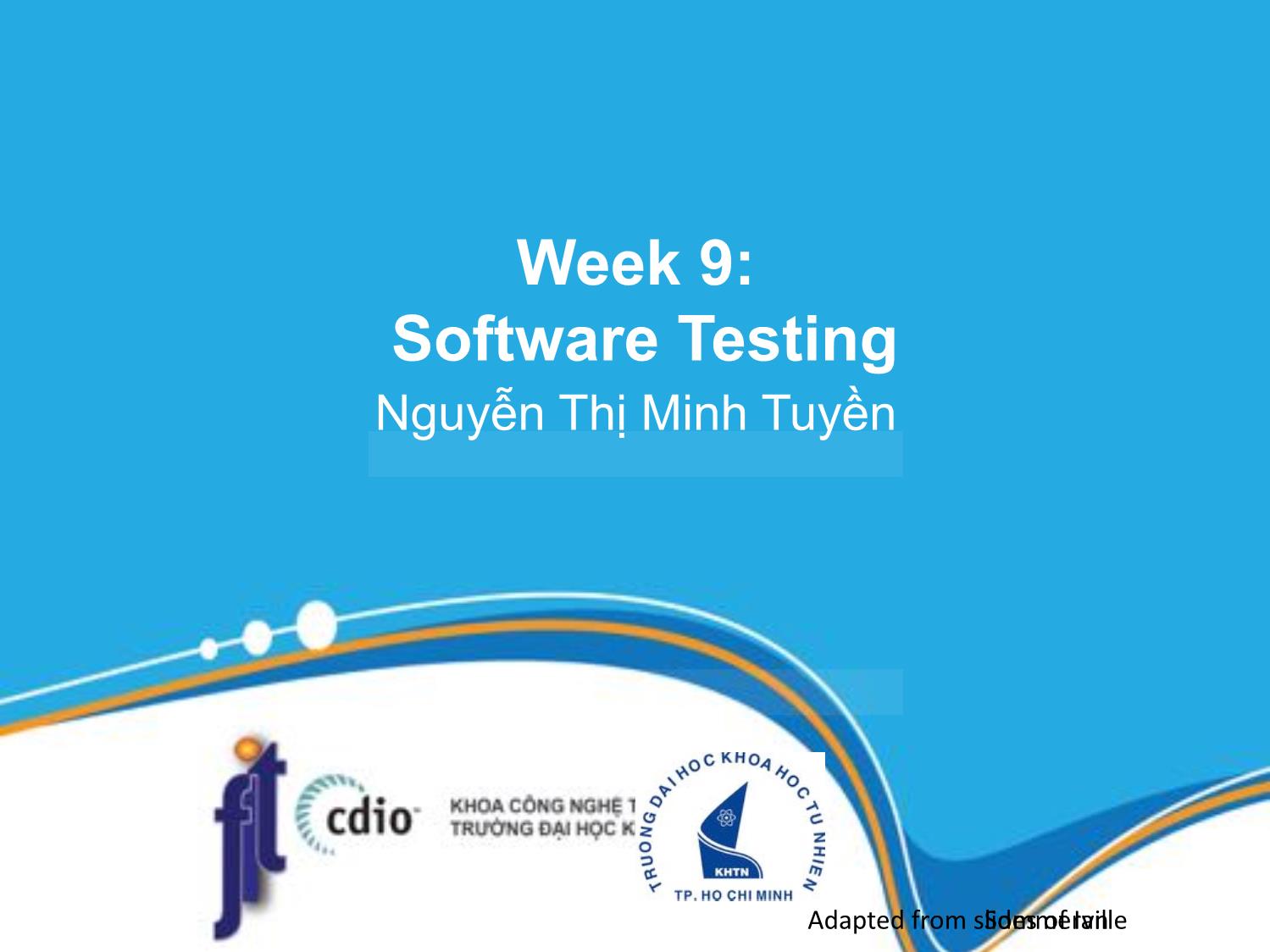 Bài giảng Introduction to Software Engineering - Week 9: Software testing - Nguyễn Thị Minh Tuyền trang 1