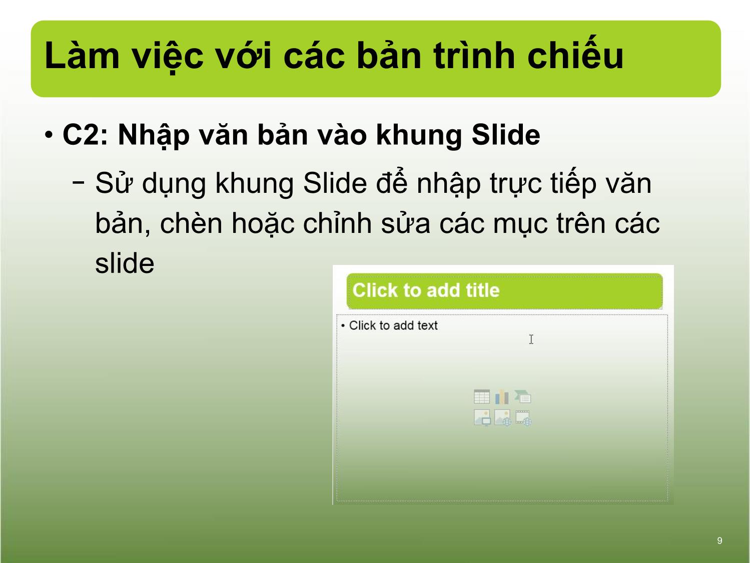 Bài giảng Tin học văn phòng - Bài 14+15: Trình chiếu cơ bản - Nguyễn Thị Phương Dung trang 8