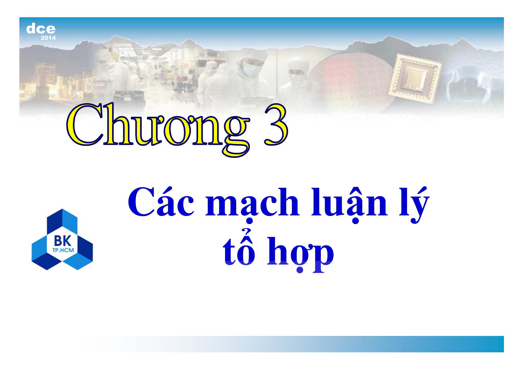 Bài giảng thiết kế luận lý 1 - Chương 3: Các mạch luận lý tổ hợp trang 3