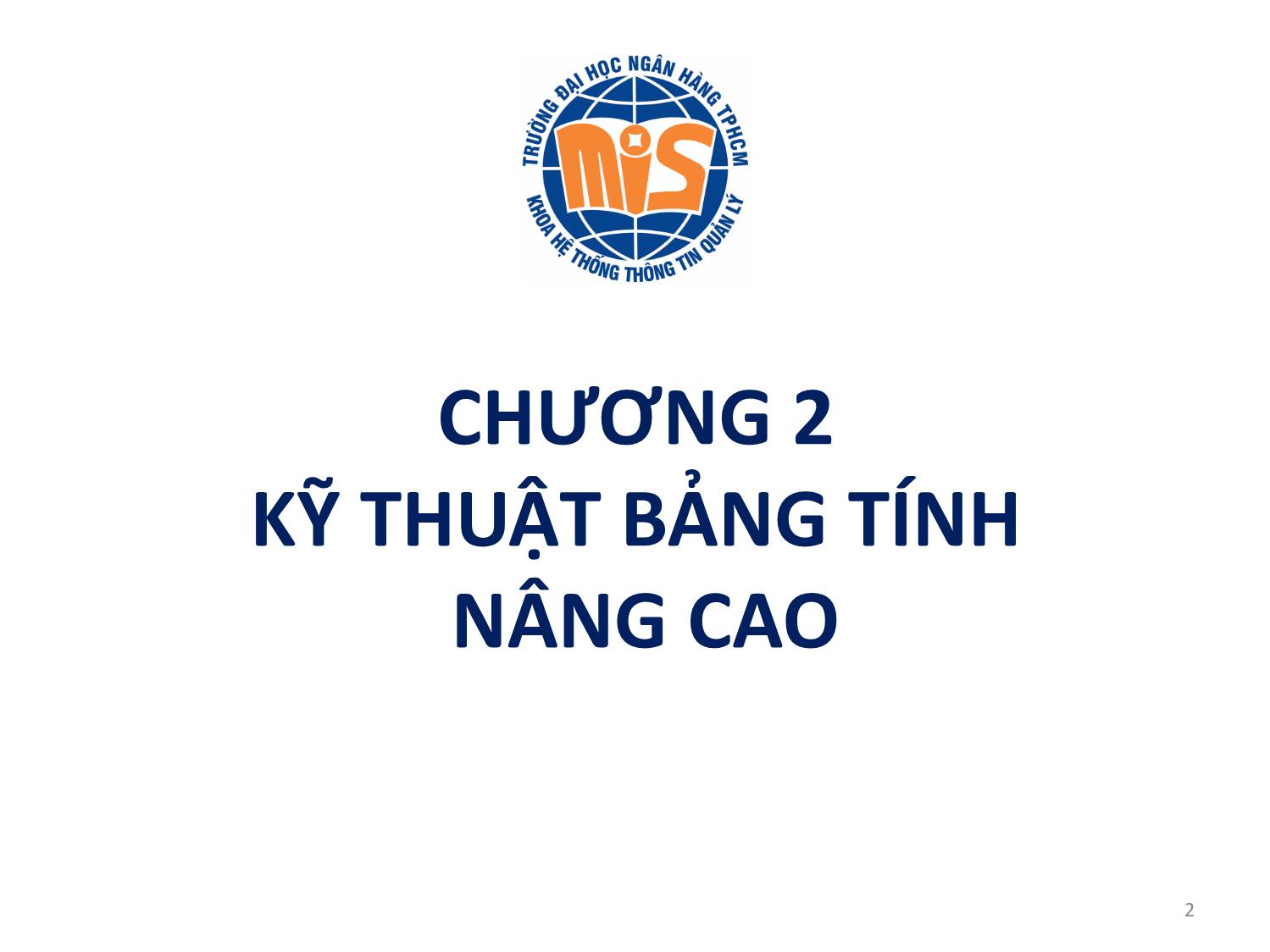 Bài giảng Tin học ứng dụng - Chương 2: Kỹ thuật bảng tính nâng cao trang 2