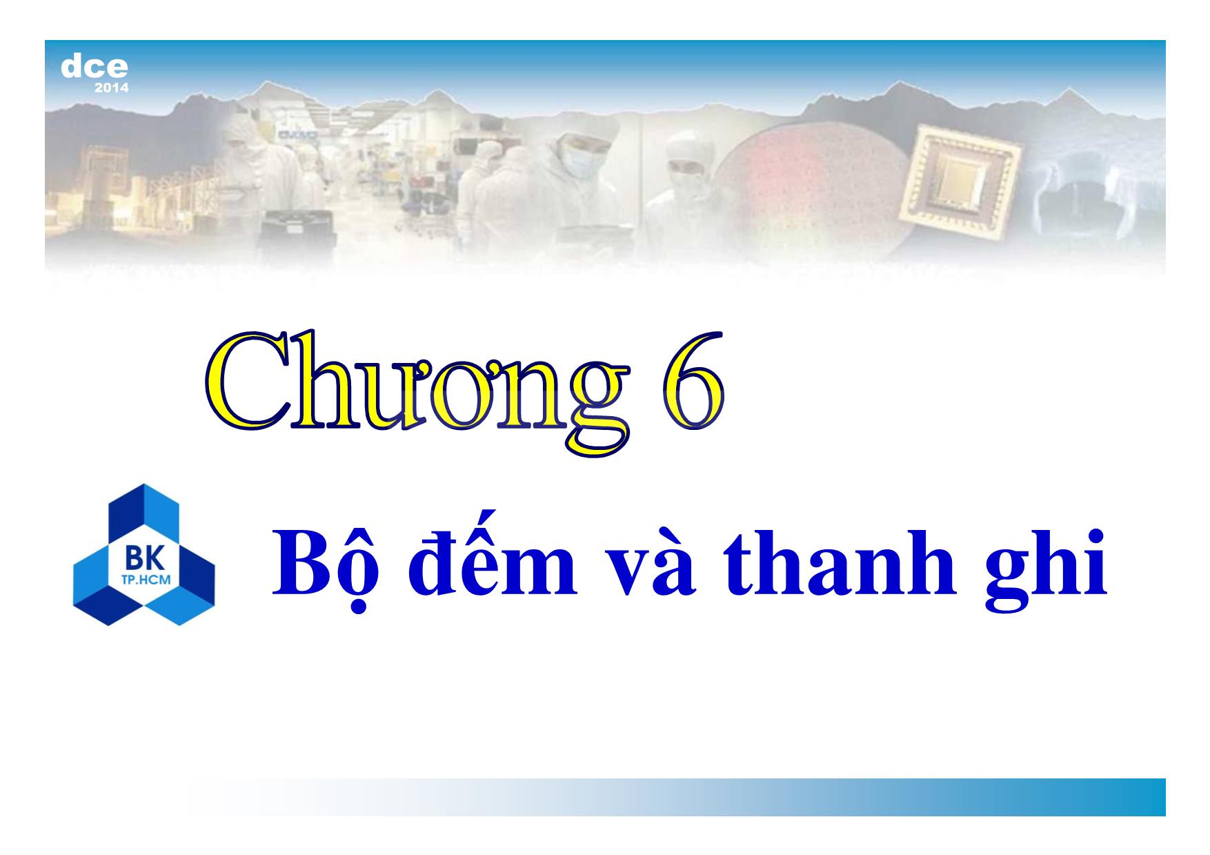 Bài giảng thiết kế luận lý 1 - Chương 6: Bộ đếm và thanh ghi trang 3