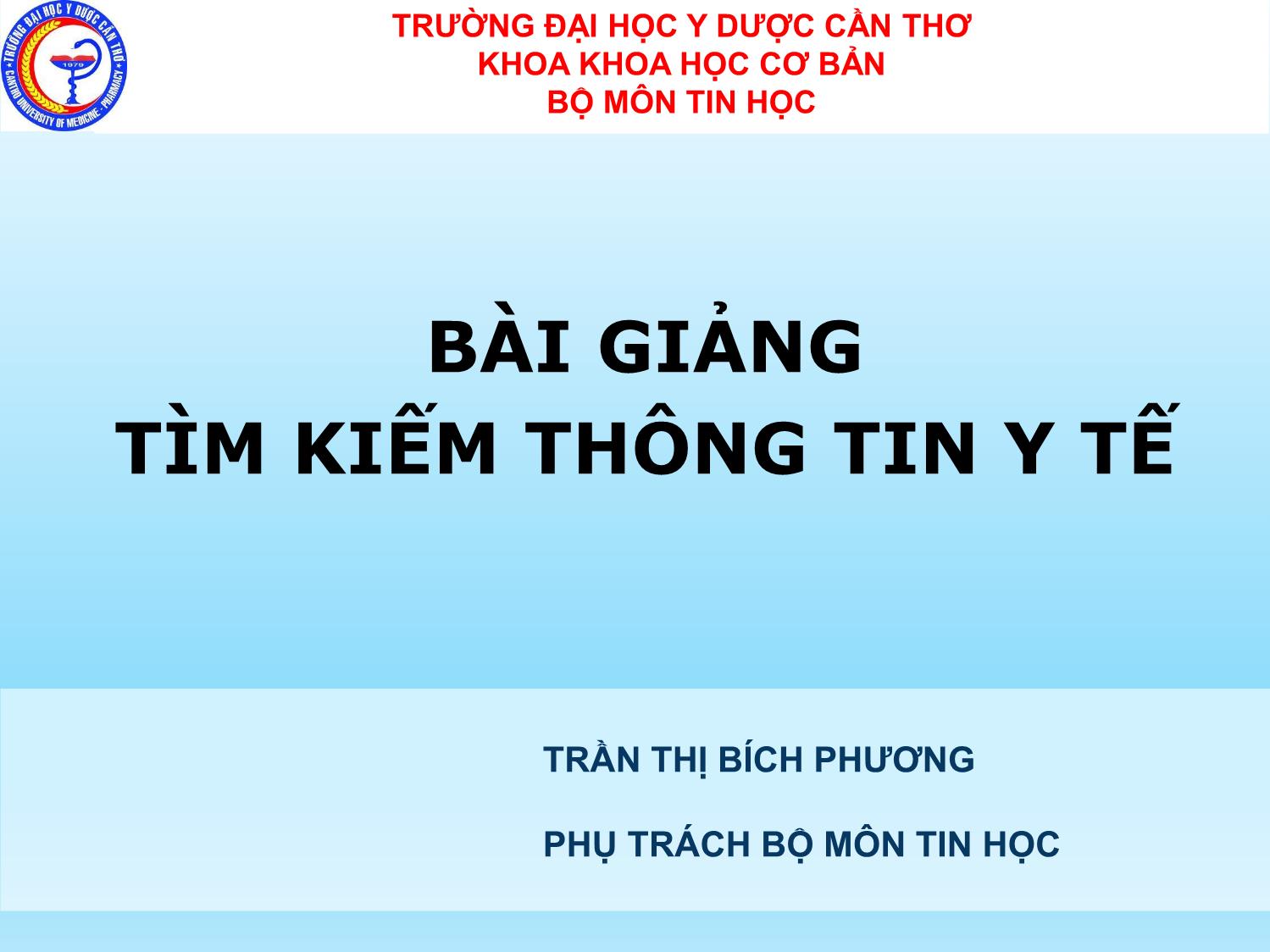 Bài giảng Tìm kiếm thông tin y tế - Trần Thị Bích Phương trang 1