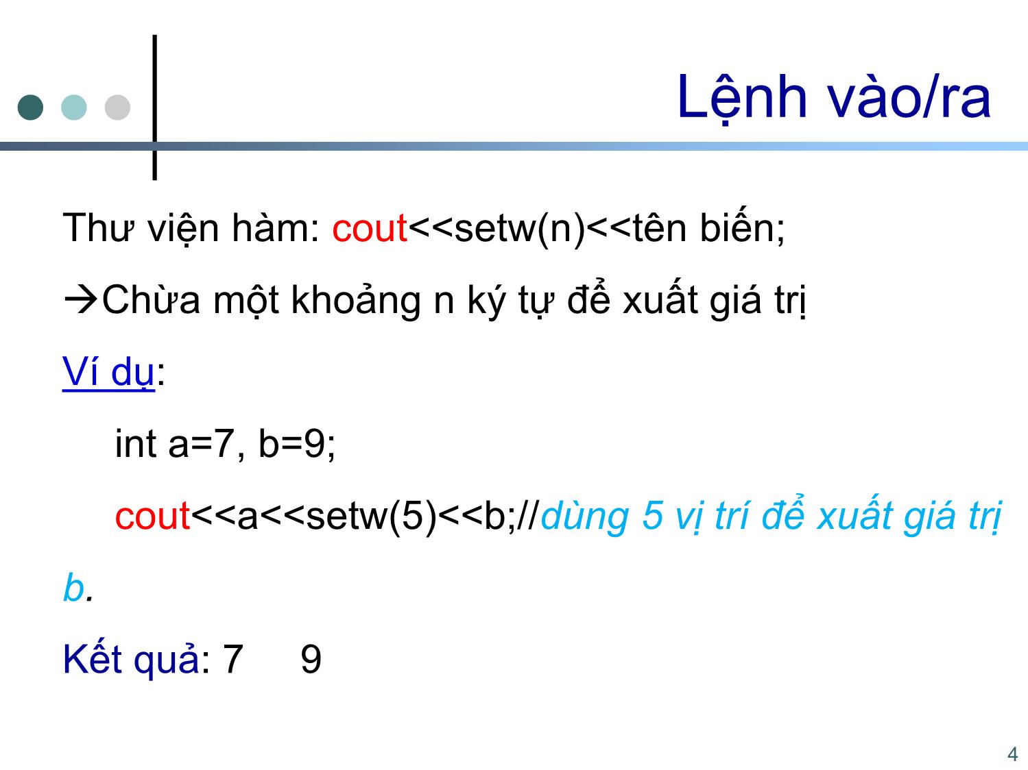 Bài giảng Tin học cơ sở 2 - Chương 2: Các lệnh vào ra và các lệnh điều khiển - Nguyễn Ngọc Duy trang 4