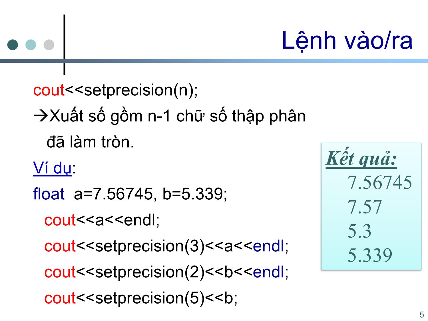 Bài giảng Tin học cơ sở 2 - Chương 2: Các lệnh vào ra và các lệnh điều khiển - Nguyễn Ngọc Duy trang 5