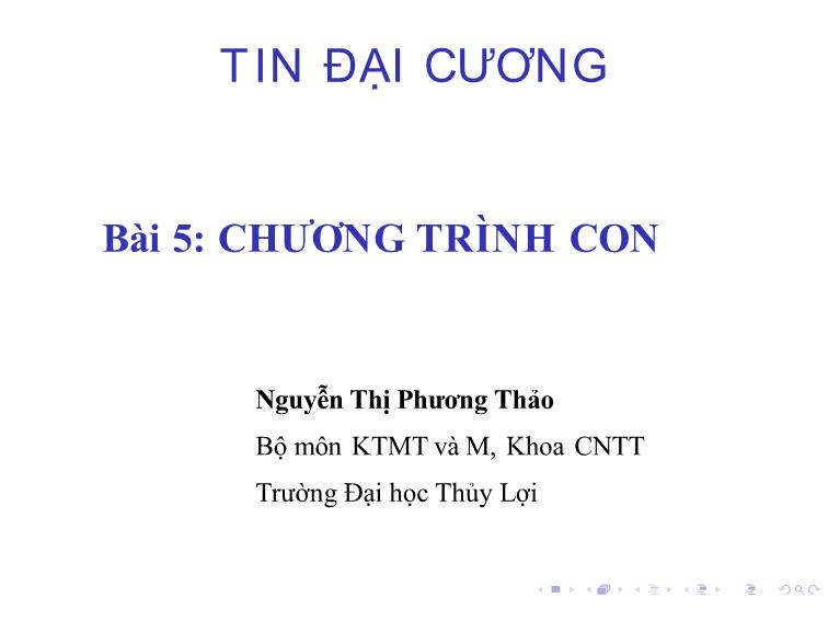 Bài giảng Tin học đại cương - Bài 5: Chương trình con - Nguyễn Thị Phương Thảo trang 1