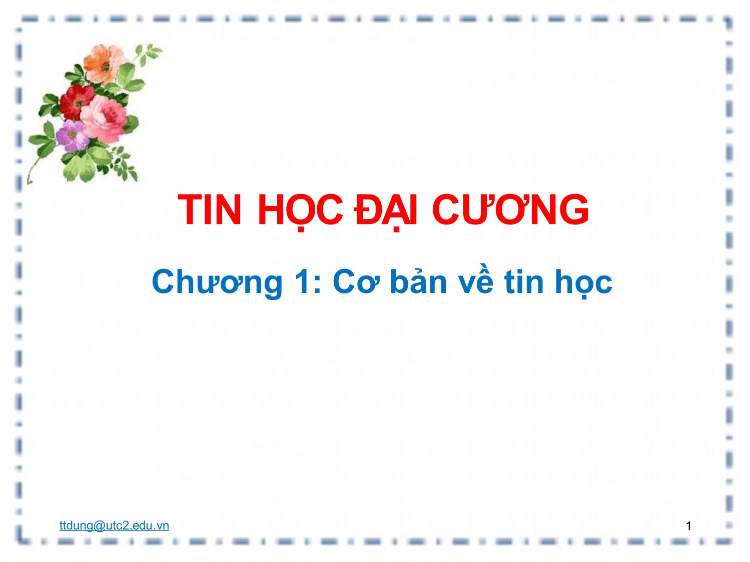 Bài giảng Tin học đại cương - Chương 1: Cơ bản về tin học trang 1