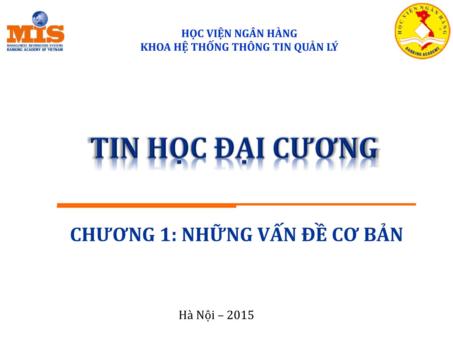 Bài giảng Tin học đại cương - Chương 1: Những vấn đề cơ bản - Ngô Thùy Linh trang 1