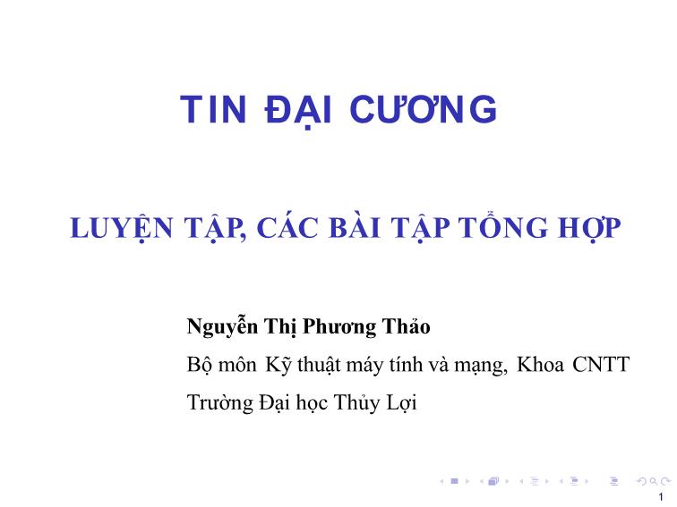 Bài giảng Tin học đại cương - Bài 6: Luyện tập, các bài tập tổng hợp - Nguyễn Thị Phương Thảo trang 1