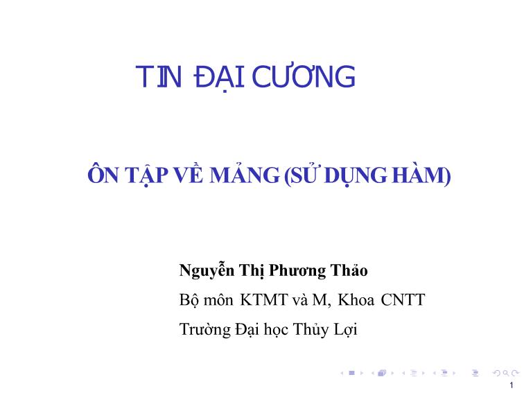 Bài giảng Tin học đại cương - Bài 9: Ôn tập về mảng (Sử dụng hàm) - Nguyễn Thị Phương Thảo trang 1