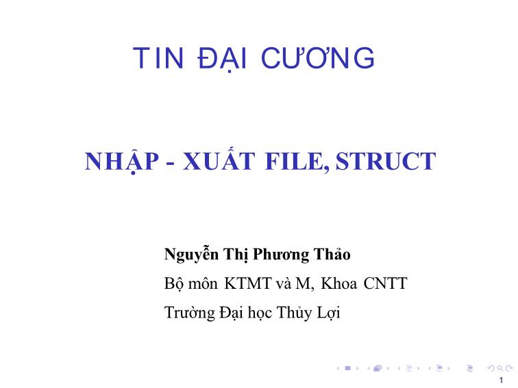 Bài giảng Tin học đại cương - Bài 11: Nhập, xuất file, struct - Nguyễn Thị Phương Thảo trang 1