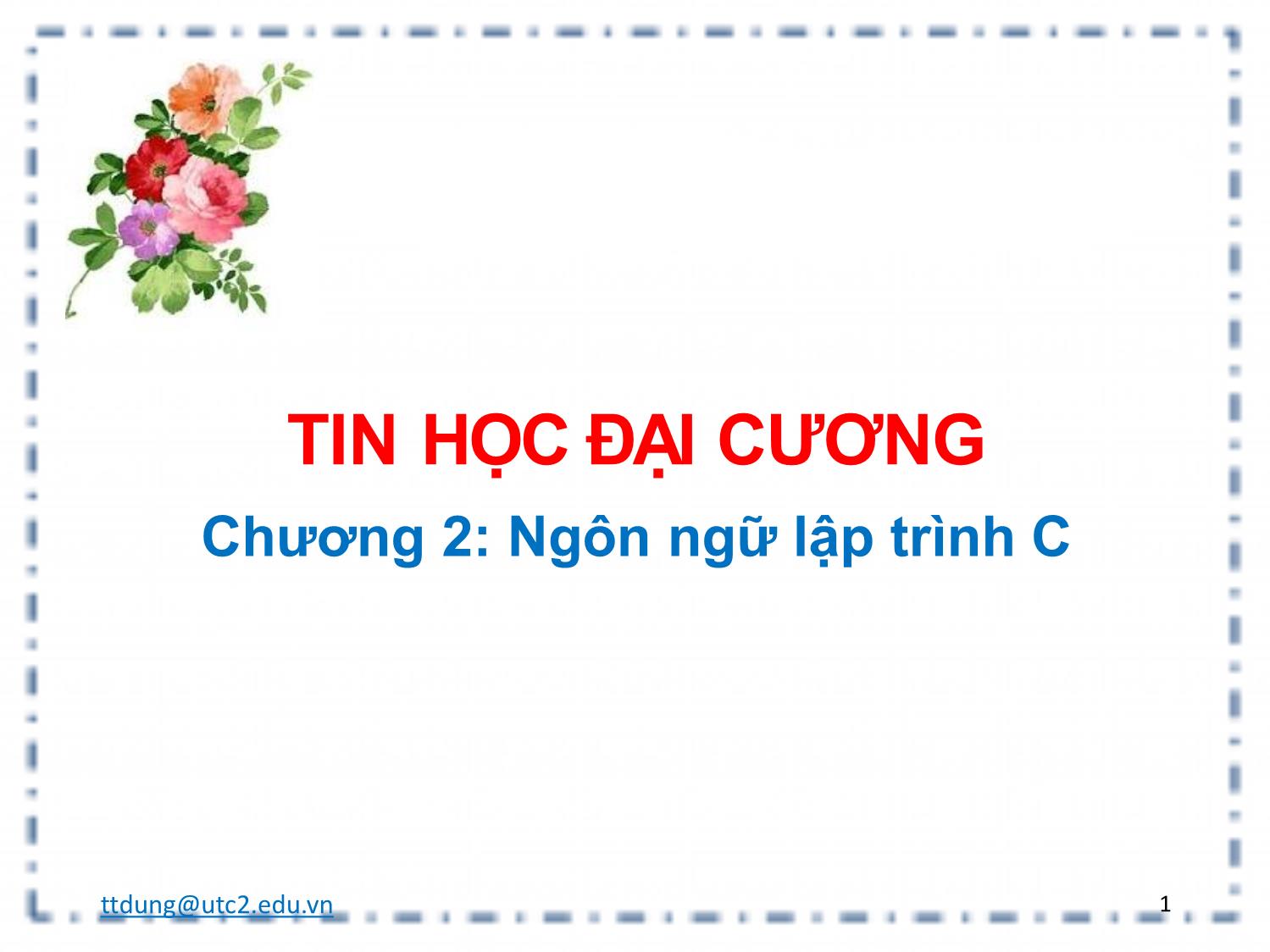 Bài giảng Tin học đại cương - Chương 2: Ngôn ngữ lập trình C trang 1