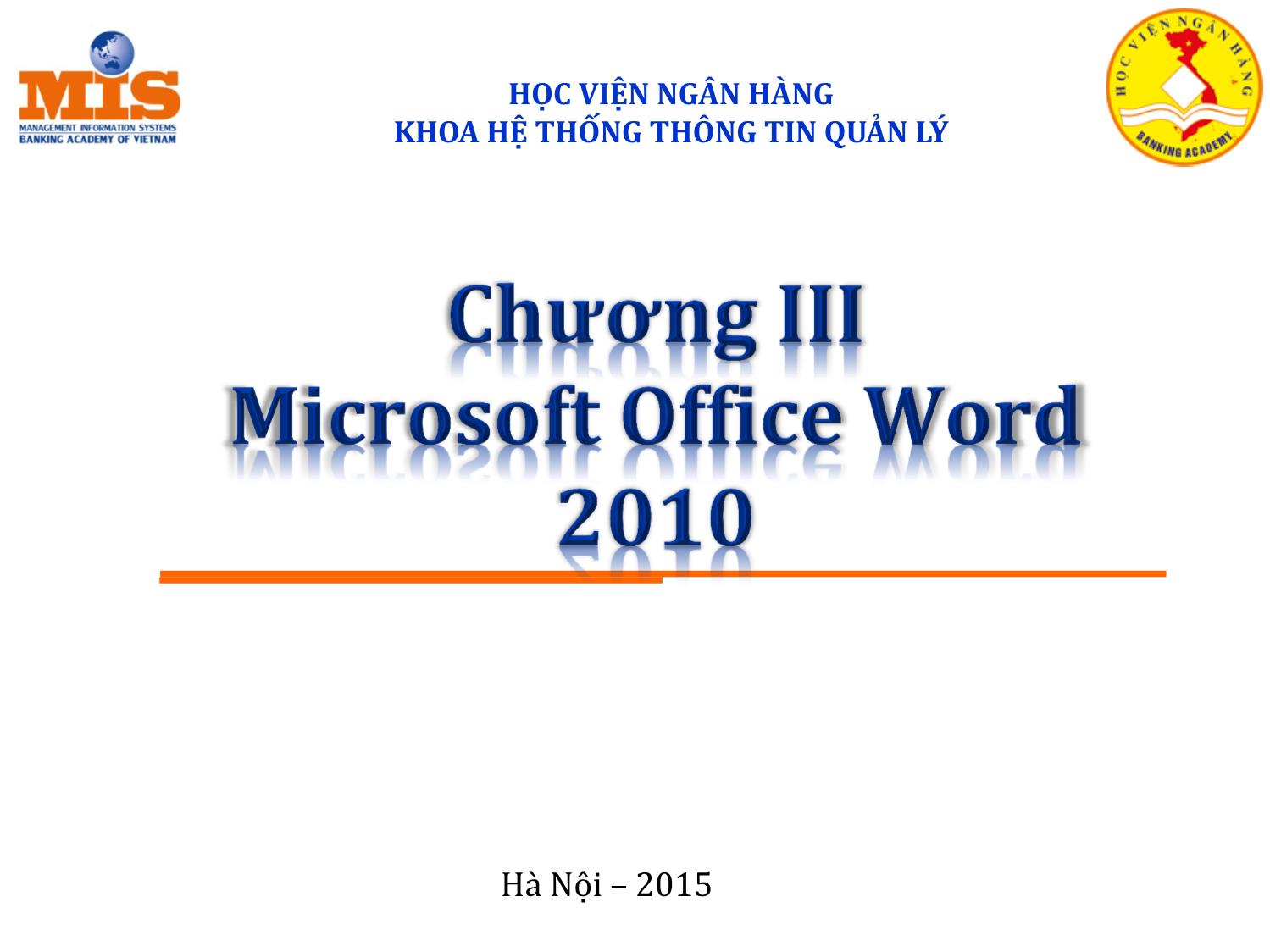 Bài giảng Tin học đại cương - Chương 3: Microsoft Office Word 2010 - Ngô Thùy Linh trang 1