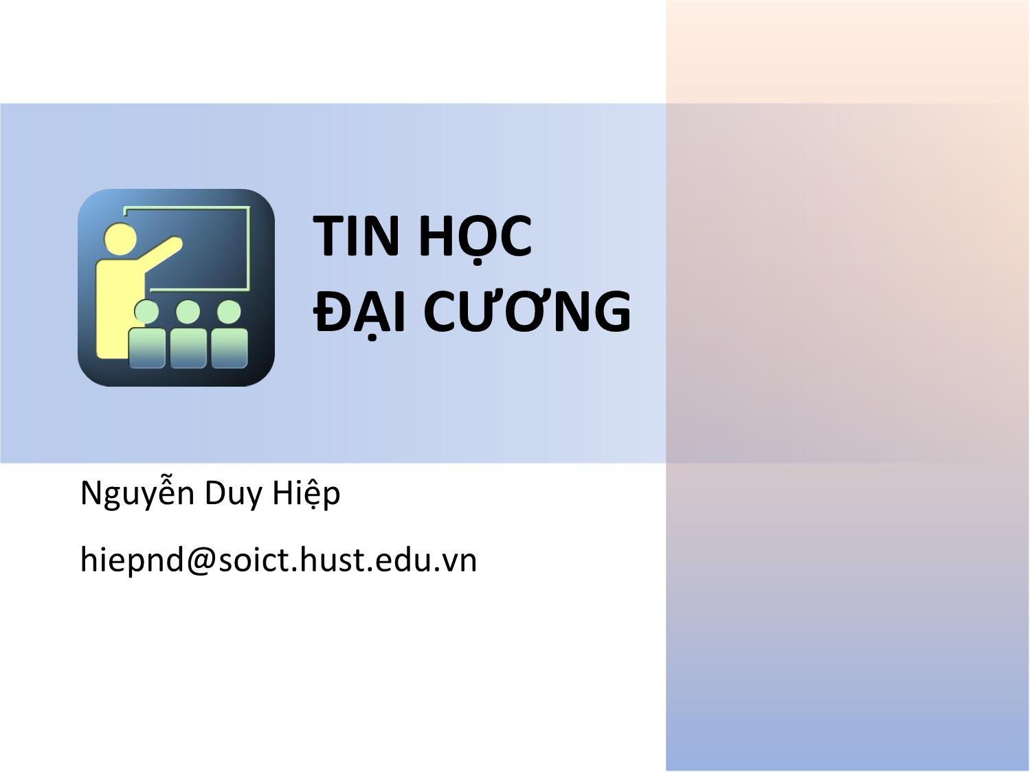 Bài giảng Tin học đại cương - Nguyễn Duy Hiệp trang 1