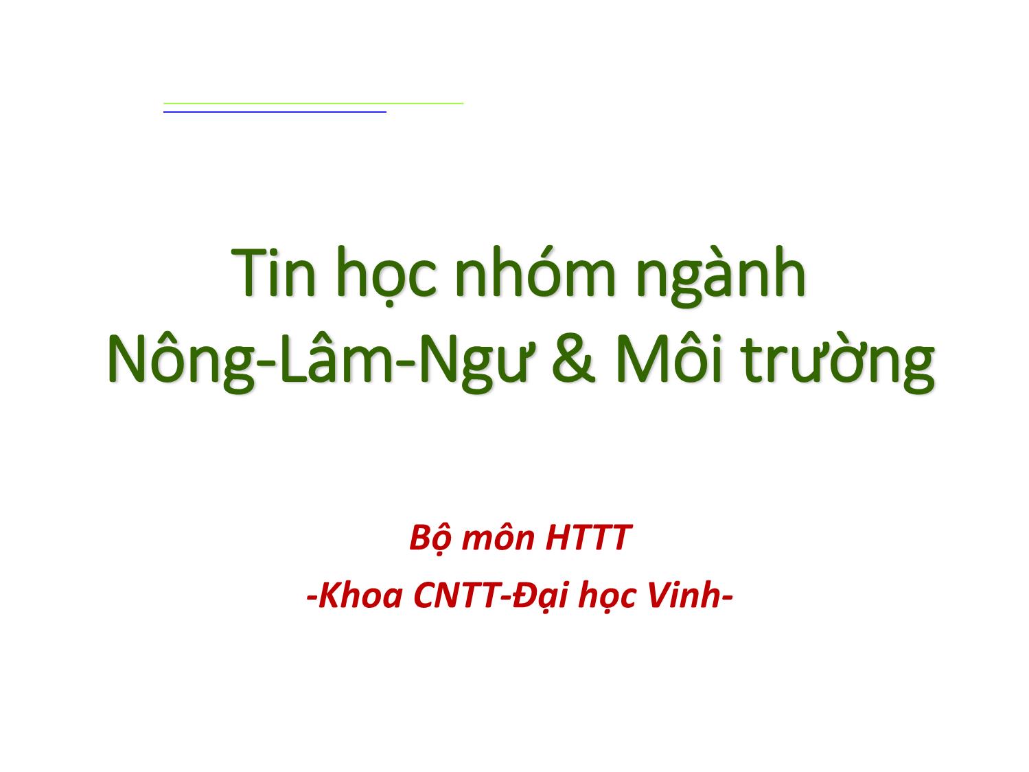 Bài giảng Tin học nhóm ngành Nông-Lâm-Ngư & Môi trường - Chương 2: Hệ soạn thảo văn bản (MS Word 2010) trang 1