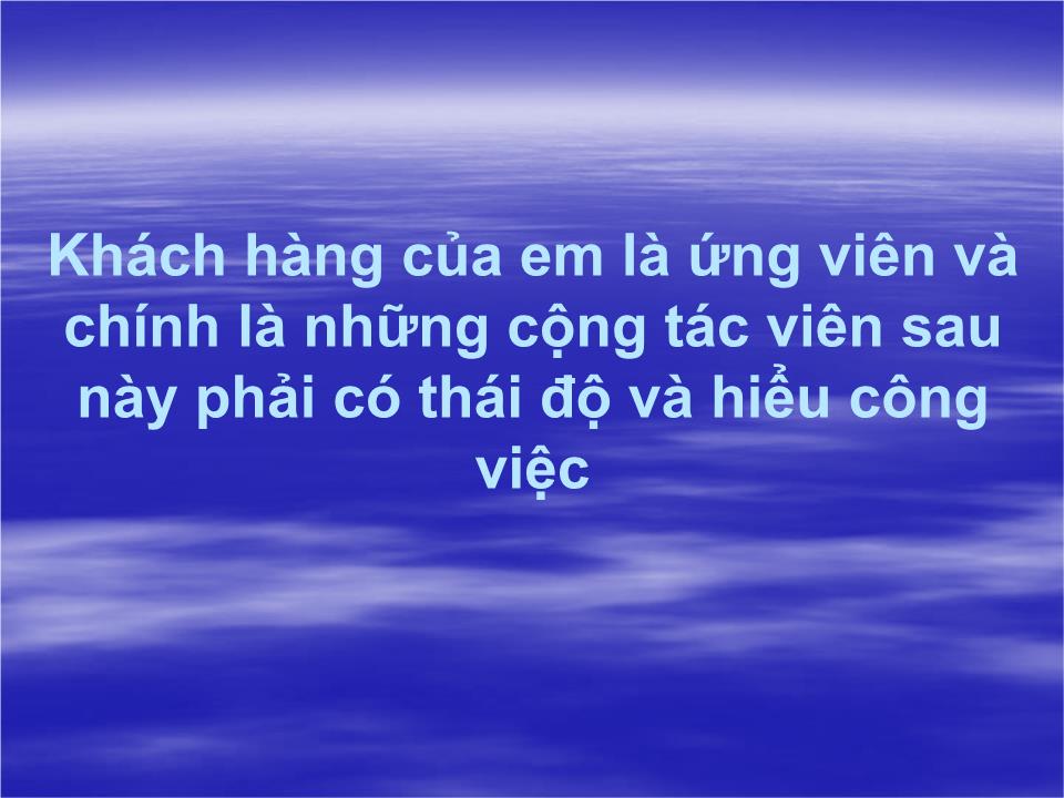 Bài giảng Cách ứng xử với những khách hàng khác nhau trang 8