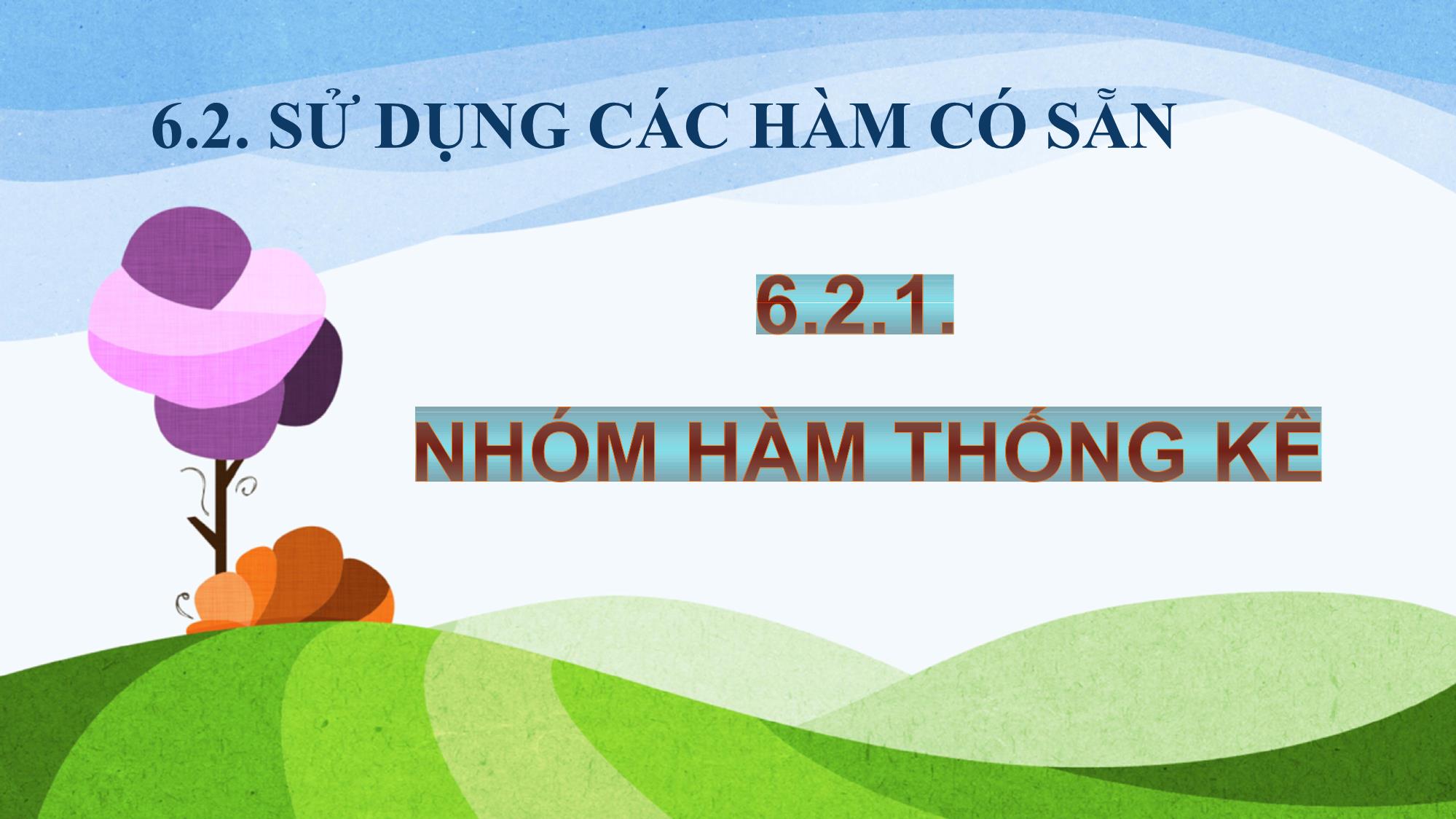 Bài giảng Tin học (Phần 2) - Chương 6: Công thức và hàm trong Excel trang 7