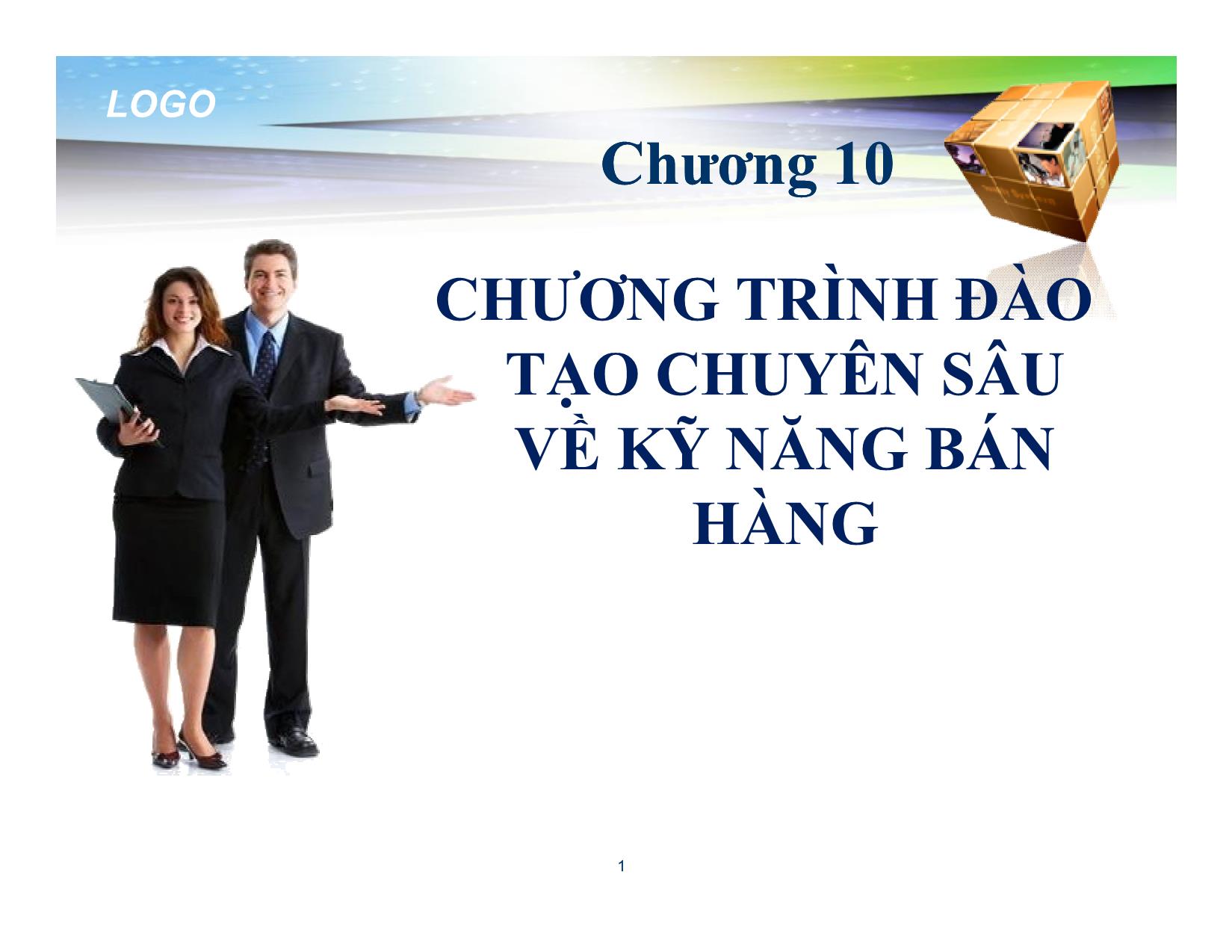 Bài giảng Đào tạo kỹ năng bán hàng - Chương 10: Chương trình đào tạo chuyên sâu về kỹ năng bán hàng trang 1