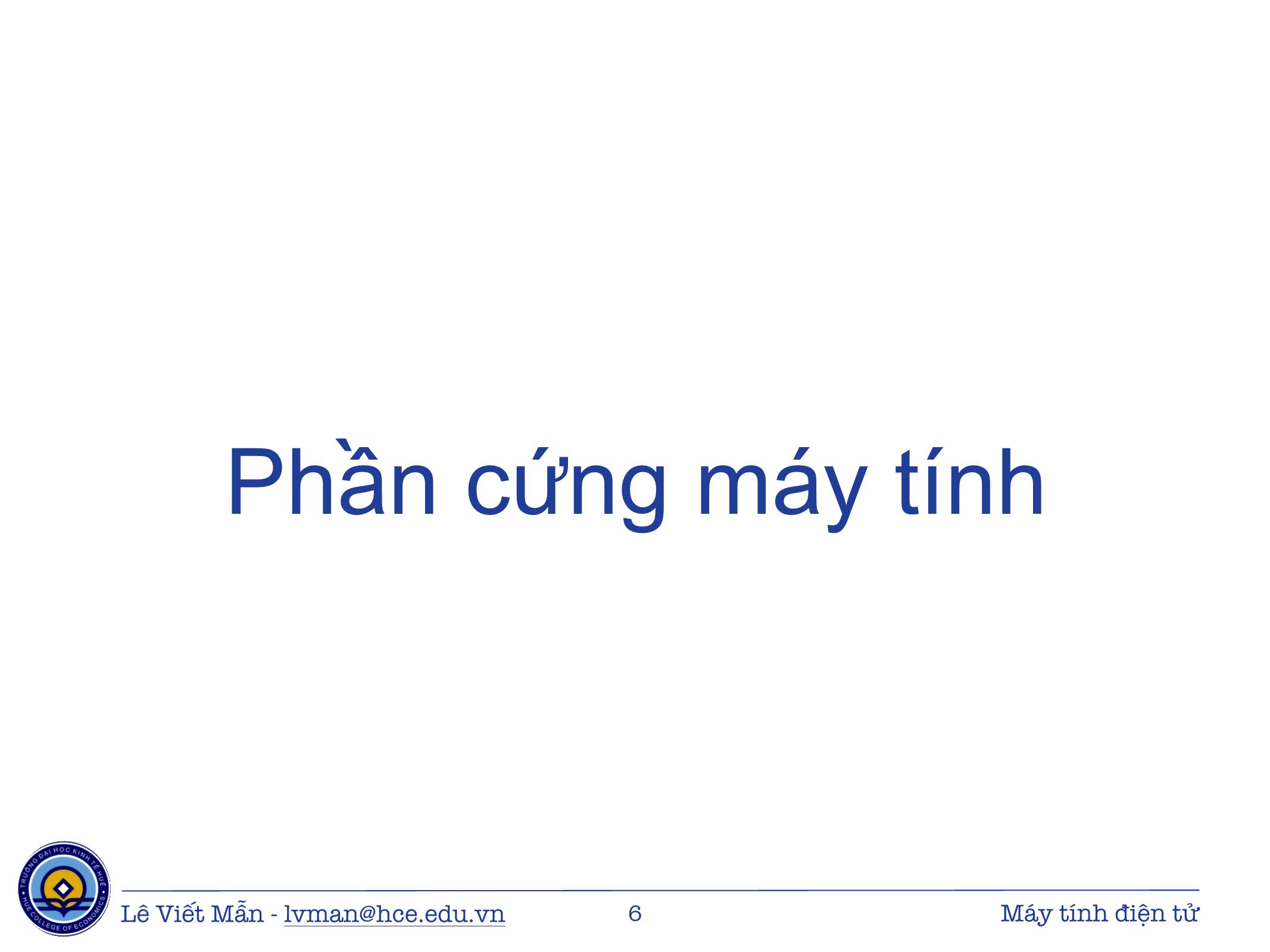 Bài giảng Tin học ứng dụng - Chương: Máy tính điện tử - Lê Viết Mẫn trang 6