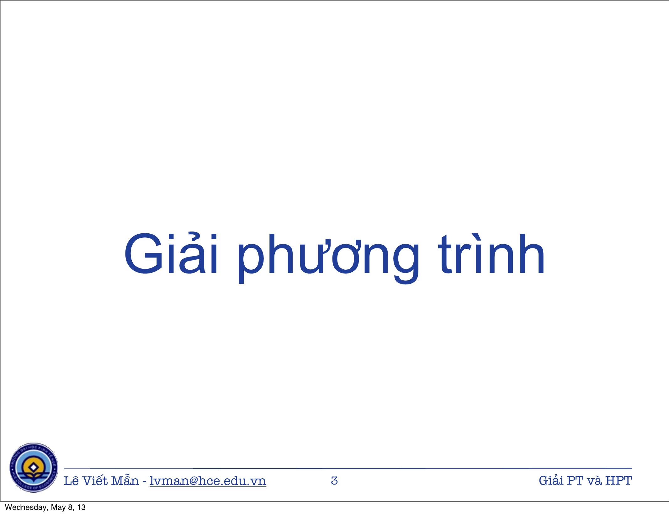 Bài giảng Tin học ứng dụng nâng cao - Chương: Giải phương trình và hệ phương trình - Lê Viết Mẫn trang 3