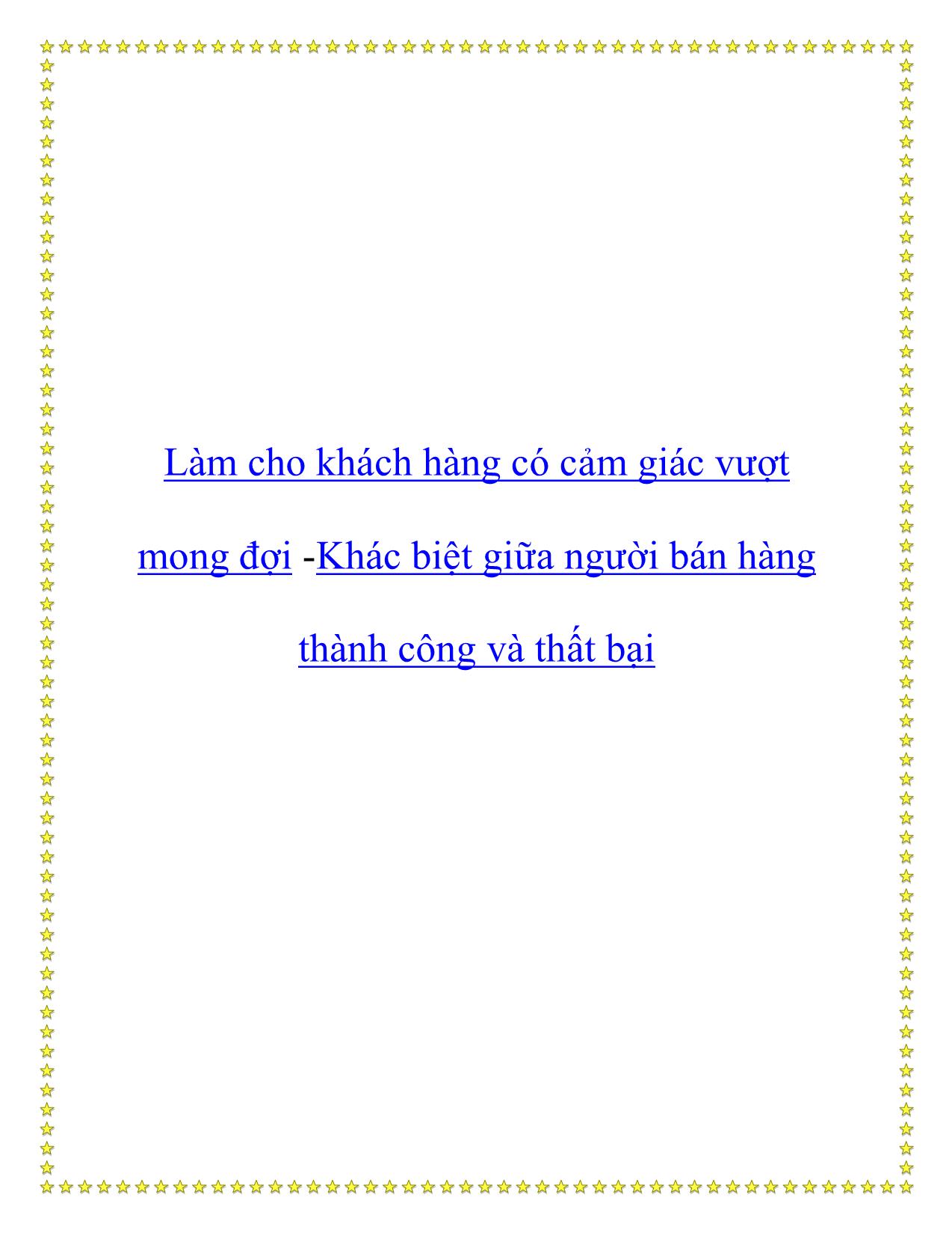 Tài liệu Làm cho khách hàng có cảm giác vượt mong đợi - Khác biệt giữa người bán hàng thành công và thất bại trang 1