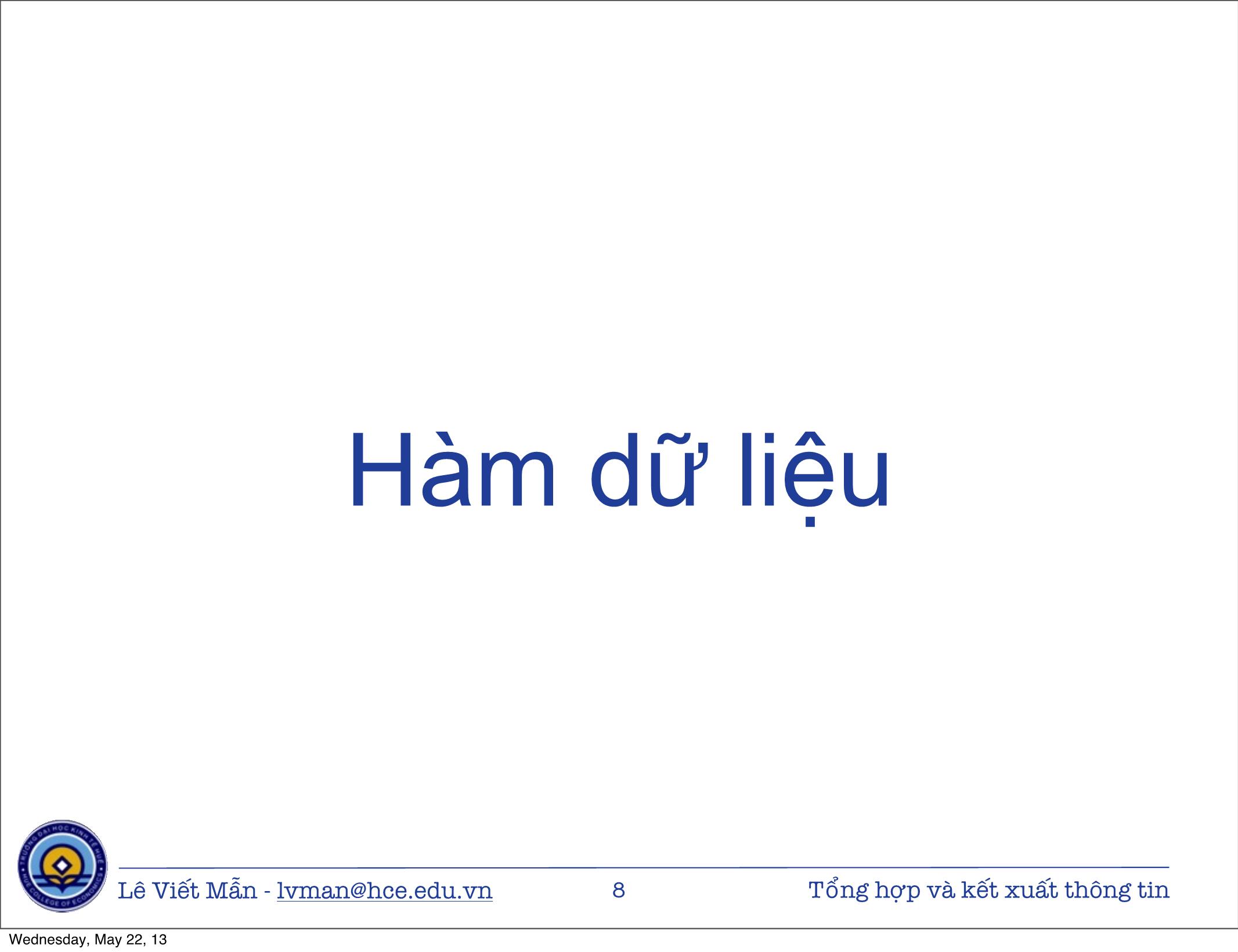 Bài giảng Tin học ứng dụng nâng cao - Chương: Tổng hợp và kết xuất thông tin - Lê Viết Mẫn trang 8